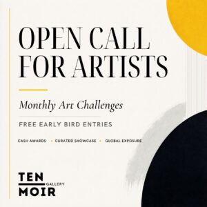 Monthly Themed Art Challenges | Free Entry Open Call for Artists | Ten Moir Gallery